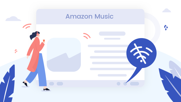 Play Amazon Music without Internet
