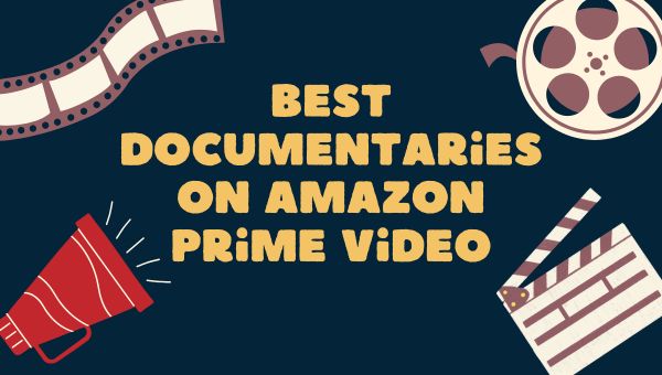 Best Documentaries on Amazon Prime Video