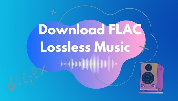 download FLAC lossless music