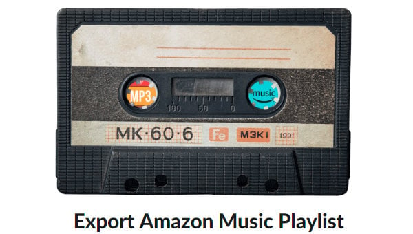 How to Export Amazon Music Playlist?