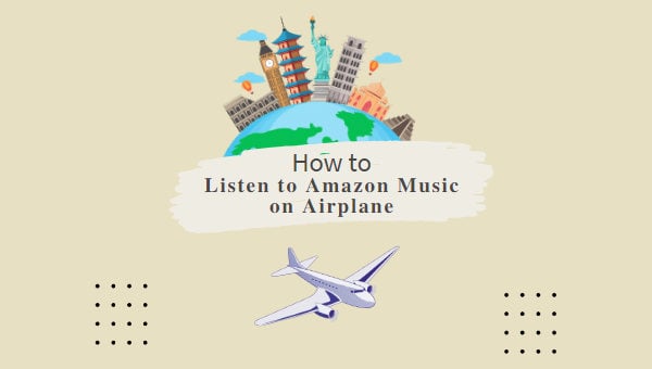 How to Listen Amazon Music on Airplane